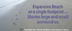 Stories large and small surround us